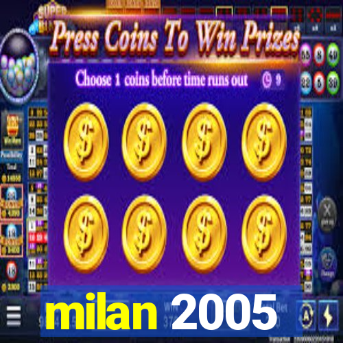 milan 2005